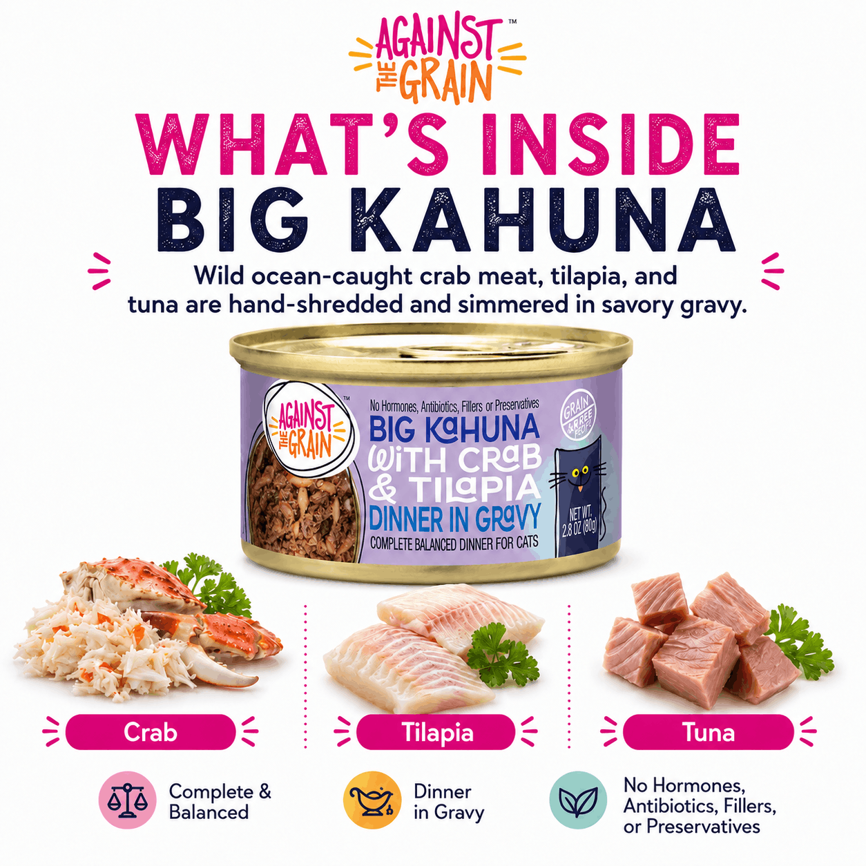 Big Kahuna with Crab & Tilapia canned cat food features images of crab, tilapia, and tuna, and is free from hormones, antibiotics, fillers, or preservatives.