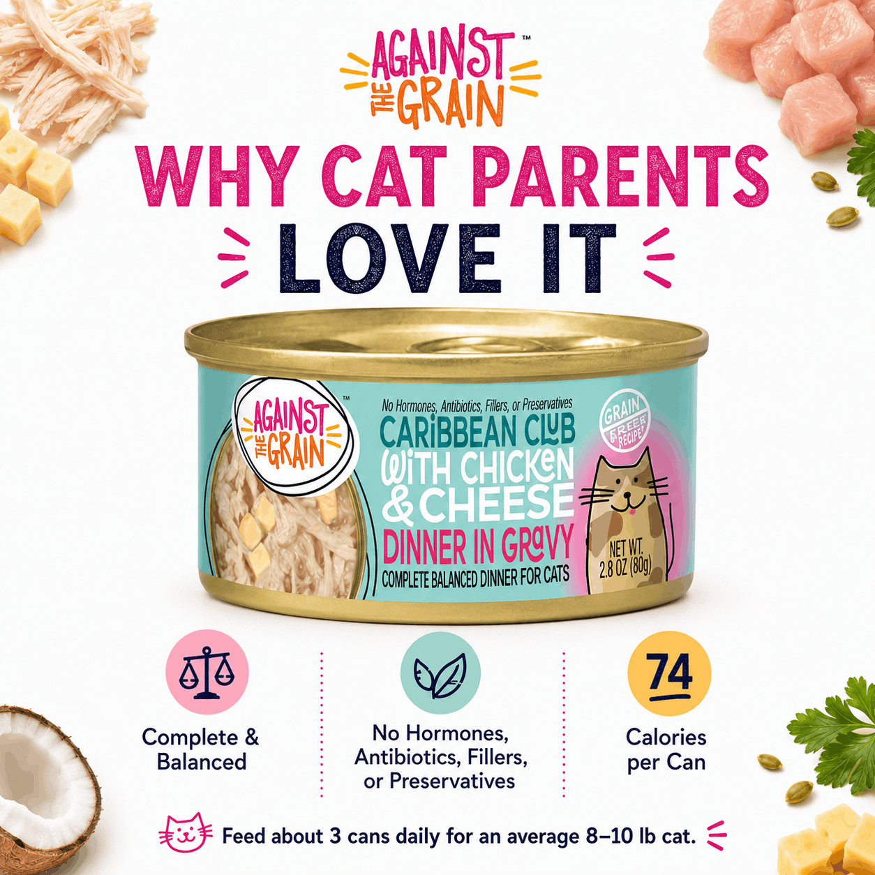 A can of Caribbean Club with Chicken & Cheese cat food is shown, featuring no added hormones, 74 calories per can, and a complete and balanced formula.