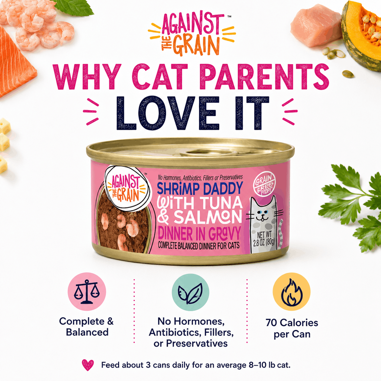 Can of Shrimp Daddy with Tuna & Salmon cat food, complete, hormone-free, 70 calories per can, with icons and feeding instructions shown below.