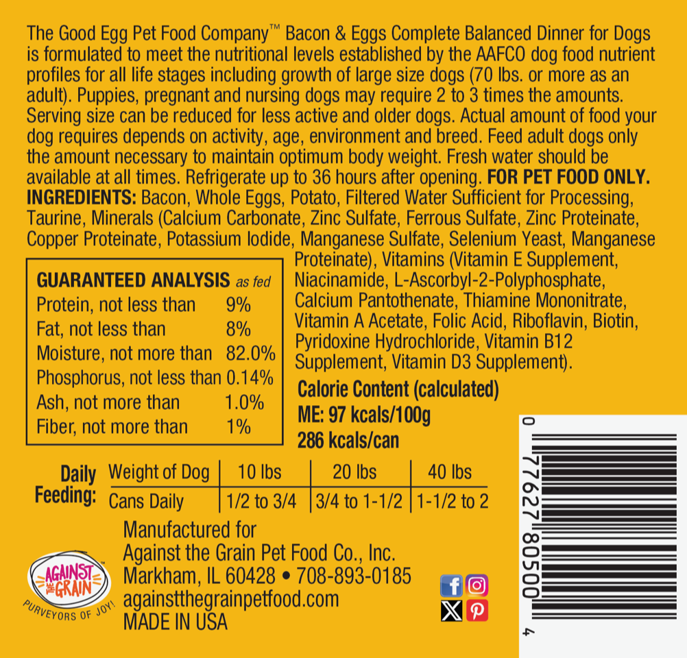 The Good Egg - Bacon N Eggs Scramble dog food label lists ingredients, guaranteed analysis, calorie content, feeding directions, manufacturer info, and contact details. Bacon and egg flavor for dogs.