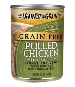 A can of Against the Grain Grain Free Pulled Chicken with Gravy dinner for dogs, 12 oz, labeled as slow simmered and containing no preservatives or fillers.