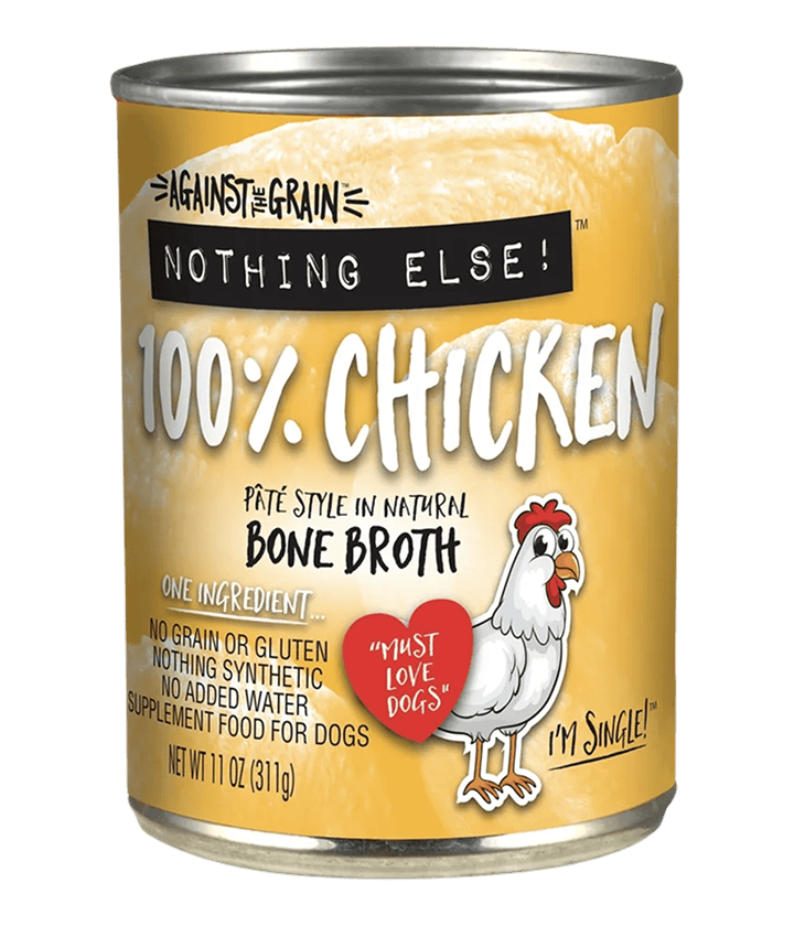 A can of Against the Grain Nothing Else! 100% Chicken bone broth dog food, featuring a chicken illustration and product claims on the yellow label.
